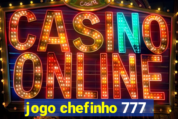 jogo chefinho 777